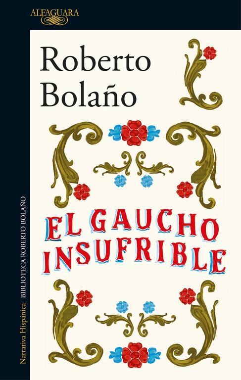 EL GAUCHO INSUFRIBLE | 9788420431482 | BOLAÑO, ROBERTO | Llibreria La Font de Mimir - Llibreria online Barcelona - Comprar llibres català i castellà