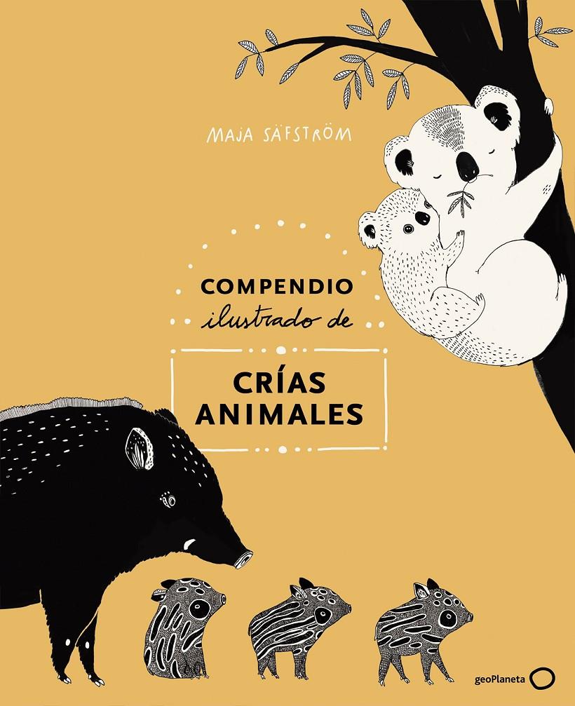 COMPENDIO ILUSTRADO DE ANIMALES Y SUS CRÍAS | 9788408226000 | SÄFSTRÖM, MAJA | Llibreria La Font de Mimir - Llibreria online Barcelona - Comprar llibres català i castellà