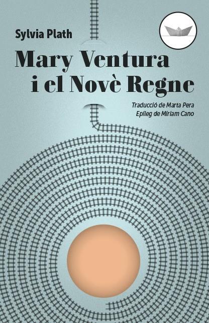 MARY VENTURA I EL NOVÈ REGNE | 9788417339265 | PLATH, SYLVIA | Llibreria La Font de Mimir - Llibreria online Barcelona - Comprar llibres català i castellà