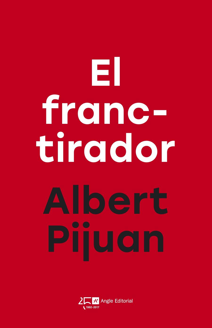 EL FRANCTIRADOR | 9788415307785 | PIJUAN HEREU, ALBERT | Llibreria La Font de Mimir - Llibreria online Barcelona - Comprar llibres català i castellà