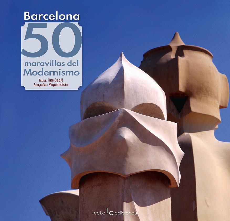 BARCELONA. 50 MARAVILLAS DEL MODERNISMO | 9788416012480 | CABRÉ MASSOT, TATE | Llibreria La Font de Mimir - Llibreria online Barcelona - Comprar llibres català i castellà