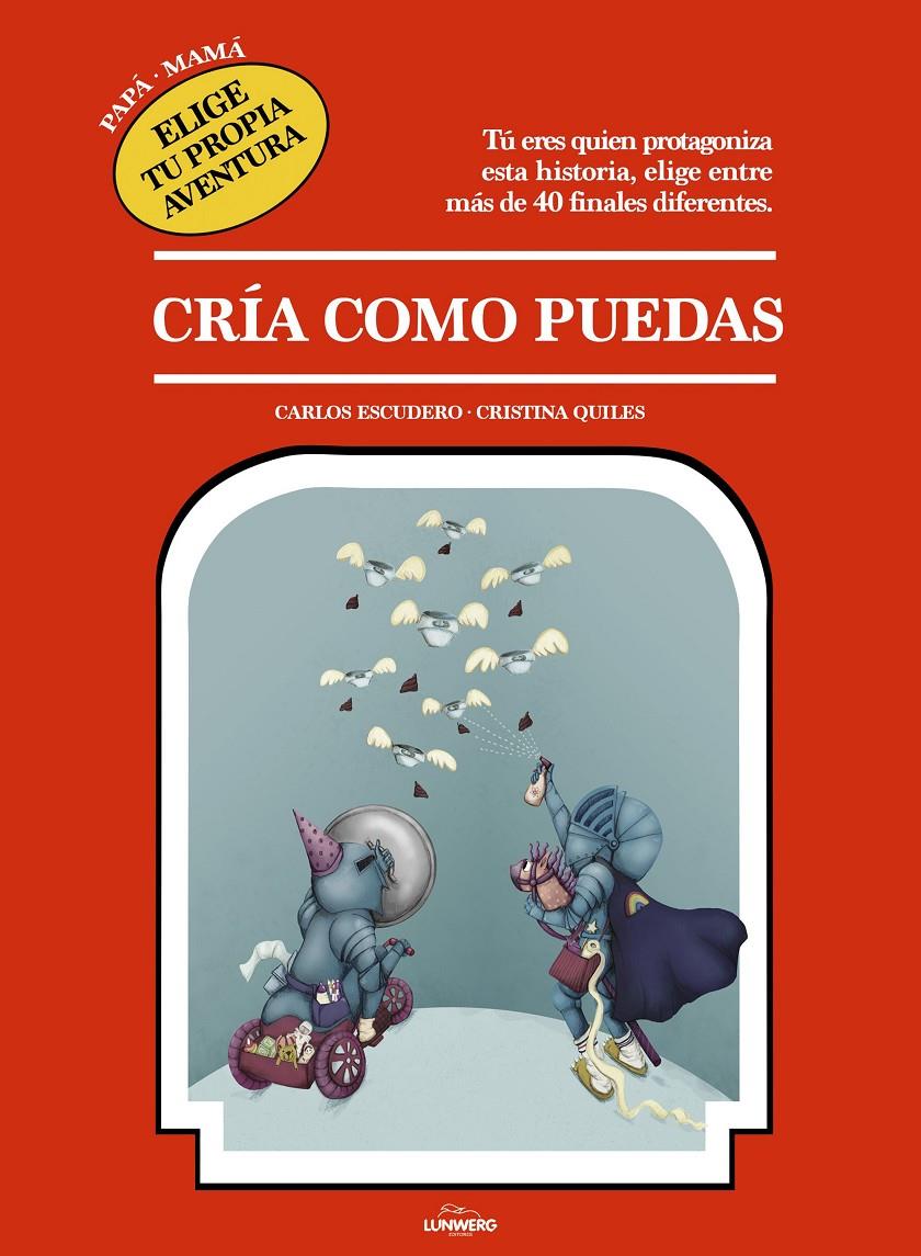 CRÍA COMO PUEDAS | 9788417560744 | ESCUDERO ARÁS, CARLOS/QUILES, CRISTINA | Llibreria La Font de Mimir - Llibreria online Barcelona - Comprar llibres català i castellà