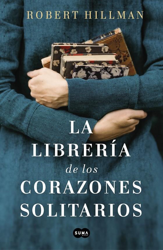 LA LIBRERÍA DE LOS CORAZONES SOLITARIOS | 9788491293088 | HILLMAN, ROBERT | Llibreria La Font de Mimir - Llibreria online Barcelona - Comprar llibres català i castellà