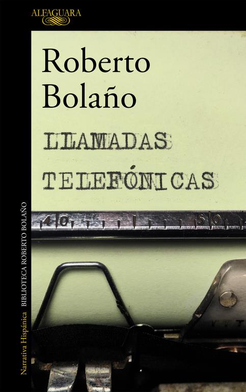 LLAMADAS TELEFÓNICAS | 9788420427676 | BOLAÑO, ROBERTO | Llibreria La Font de Mimir - Llibreria online Barcelona - Comprar llibres català i castellà