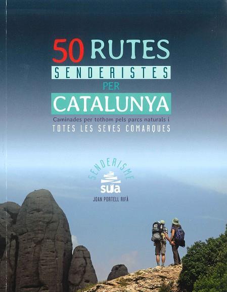50 RUTES SENDERISTES PER CATALUNYA -SUA | 9788482166230 | PORTELL, JOAN | Llibreria La Font de Mimir - Llibreria online Barcelona - Comprar llibres català i castellà