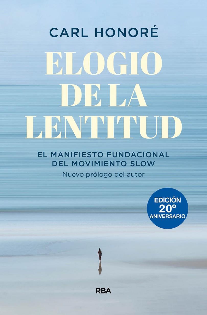 ELOGIO DE LA LENTITUD (EDICIÓN 20º ANIVERSARIO) | 9788490564684 | HONORÉ, CARL | Llibreria La Font de Mimir - Llibreria online Barcelona - Comprar llibres català i castellà