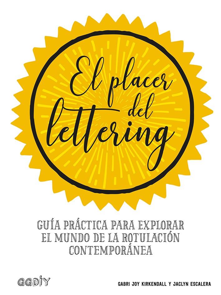 EL PLACER DEL LETTERING | 9788425231438 | KIRKENDALL, GABRI JOY/ESCALERA, JACLYN | Llibreria La Font de Mimir - Llibreria online Barcelona - Comprar llibres català i castellà