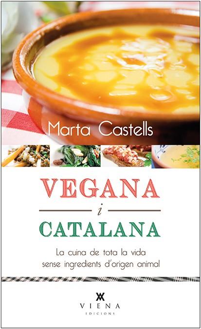 VEGANA I CATALANA | 9788483308868 | CASTELLS RECASENS, MARTA | Llibreria La Font de Mimir - Llibreria online Barcelona - Comprar llibres català i castellà