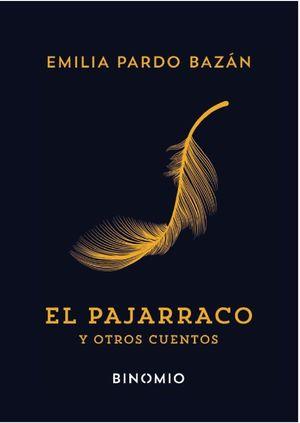 EL PAJARRACO Y OTROS CUENTOS | 9788412620214 | PARDO BAZÁN, EMILIA | Llibreria La Font de Mimir - Llibreria online Barcelona - Comprar llibres català i castellà