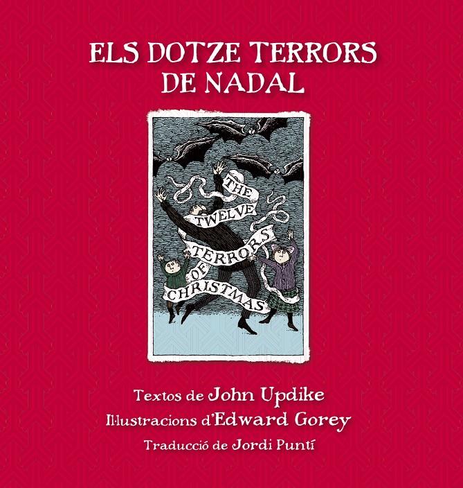 ELS DOTZE TERRORS DE NADAL | 9788415539865 | UPDIKE, JOHN/GOREY, EDWARD | Llibreria La Font de Mimir - Llibreria online Barcelona - Comprar llibres català i castellà
