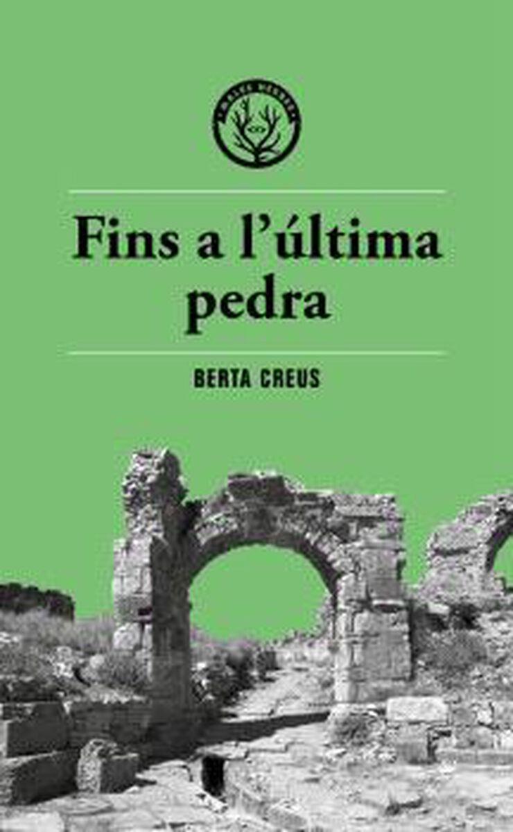 FINS A LULTIMA PEDRA | 9788412782400 | CREUS,BERTA | Llibreria La Font de Mimir - Llibreria online Barcelona - Comprar llibres català i castellà