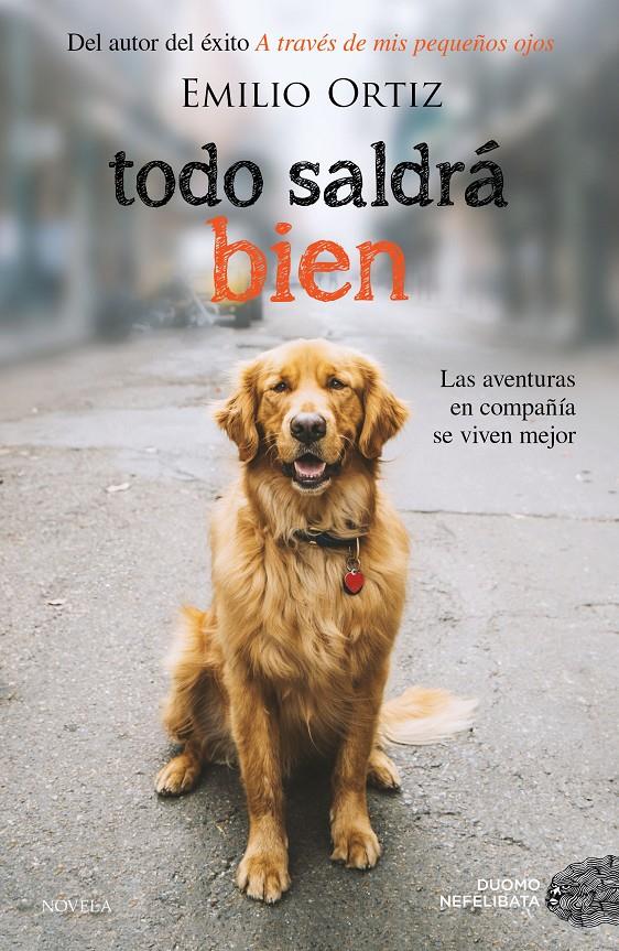 TODO SALDRÁ BIEN | 9788417128074 | ORTIZ PULIDO, EMILIO | Llibreria La Font de Mimir - Llibreria online Barcelona - Comprar llibres català i castellà