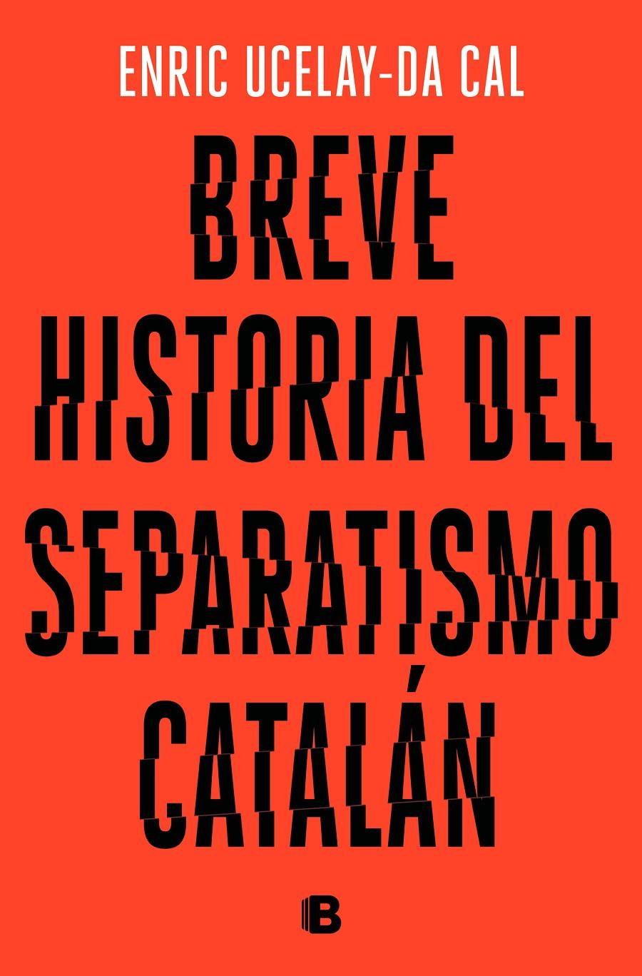 BREVE HISTORIA DEL SEPARATISMO CATALÁN | 9788466665117 | UCELAY-DA CAL, ENRIC | Llibreria La Font de Mimir - Llibreria online Barcelona - Comprar llibres català i castellà