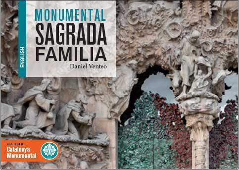 MONUMENTAL SAGRADA FAMILIA (ENGLISH) | 9788416547593 | VENTEO MELÉNDREZ, DANIEL | Llibreria La Font de Mimir - Llibreria online Barcelona - Comprar llibres català i castellà