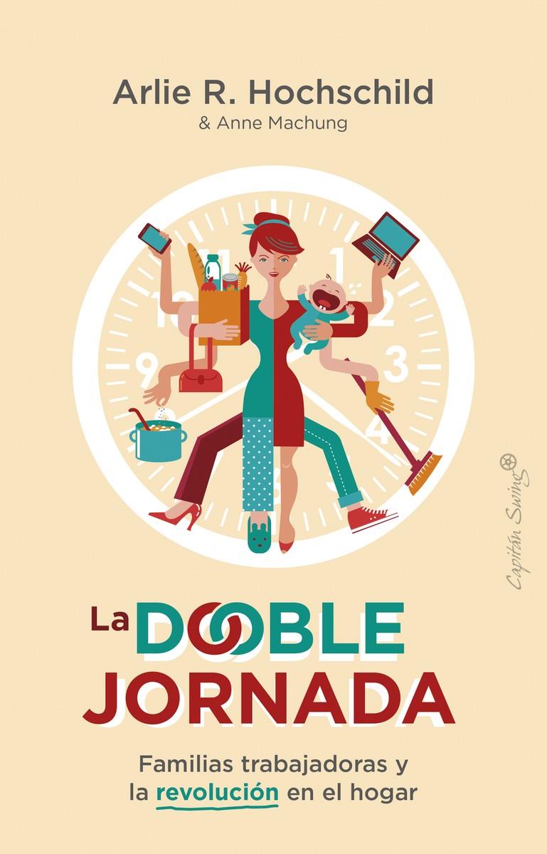 LA DOBLE JORNADA | 9788412281736 | HOCHSCHILD, ARLIE RUSSELL | Llibreria La Font de Mimir - Llibreria online Barcelona - Comprar llibres català i castellà