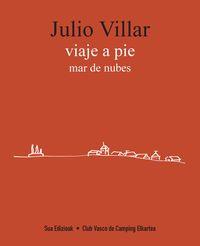 VIAJE A PIE. MAR DE NUBES | 9788482166216 | VILLAR, JULIO | Llibreria La Font de Mimir - Llibreria online Barcelona - Comprar llibres català i castellà