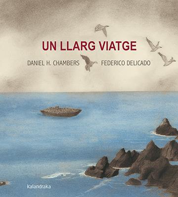 UN LLARG VIATGE | 9788416804566 | DANIEL H. CHAMBERS / FEDERICO DELICADO | Llibreria La Font de Mimir - Llibreria online Barcelona - Comprar llibres català i castellà