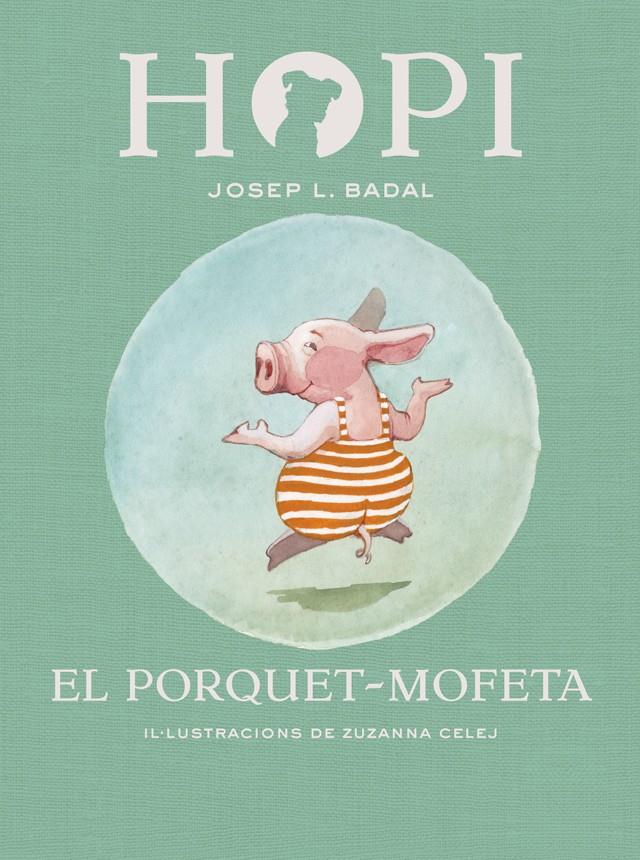 HOPI 5. EL PORQUET-MOFETA | 9788424658441 | BADAL, JOSEP LLUÍS | Llibreria La Font de Mimir - Llibreria online Barcelona - Comprar llibres català i castellà