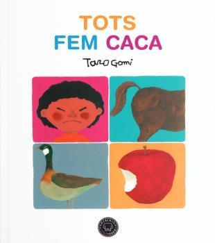 TOTS FEM CACA | 9788416290666 | GOMI, TARO | Llibreria La Font de Mimir - Llibreria online Barcelona - Comprar llibres català i castellà