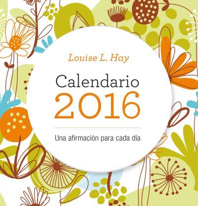 CALENDARIO LOUISE HAY 2016 | 9788479539207 | HAY, LOUISE | Llibreria La Font de Mimir - Llibreria online Barcelona - Comprar llibres català i castellà