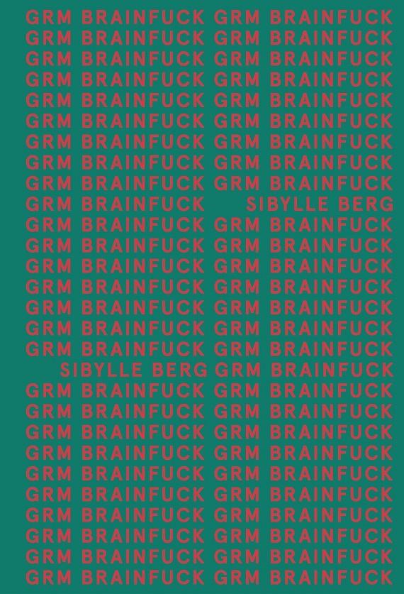 GRM BRAINFUCK (ADN) | 9788413620534 | BERG, SIBYLLE | Llibreria La Font de Mimir - Llibreria online Barcelona - Comprar llibres català i castellà