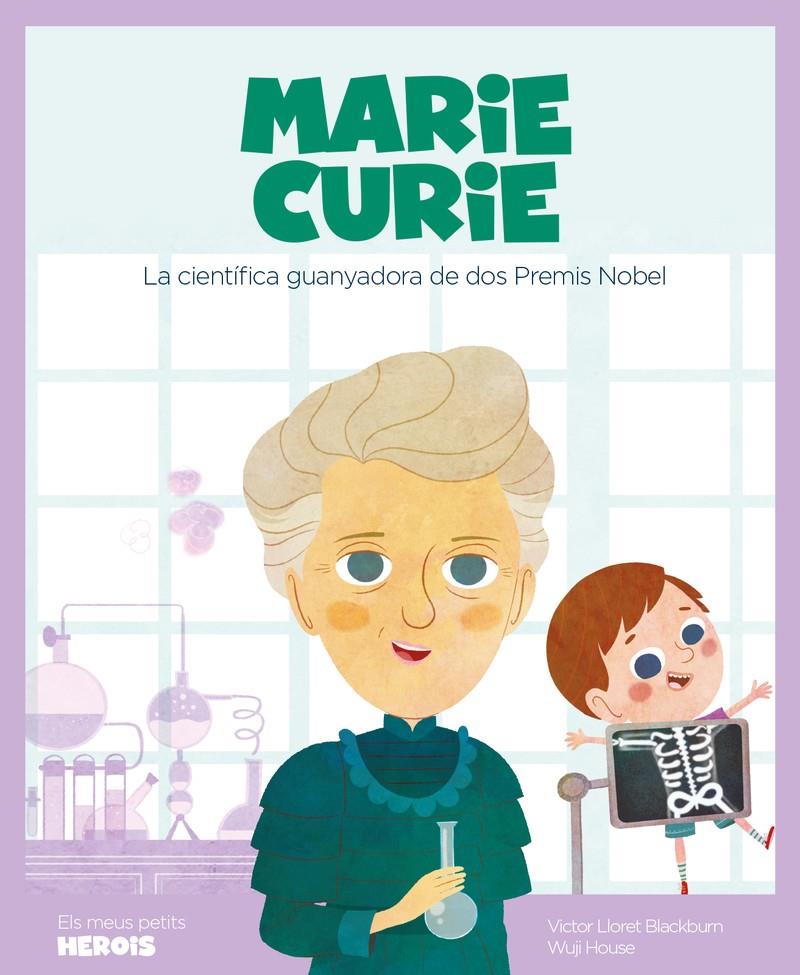MARIE CURIE - CAT | 9788417822217 | VICTOR LLORET / WUJI HOUSE | Llibreria La Font de Mimir - Llibreria online Barcelona - Comprar llibres català i castellà