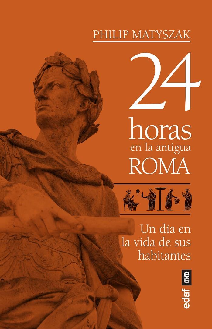 24 HORAS EN LA ANTIGUA ROMA | 9788441439221 | MATYSZAK, PHILIP | Llibreria La Font de Mimir - Llibreria online Barcelona - Comprar llibres català i castellà