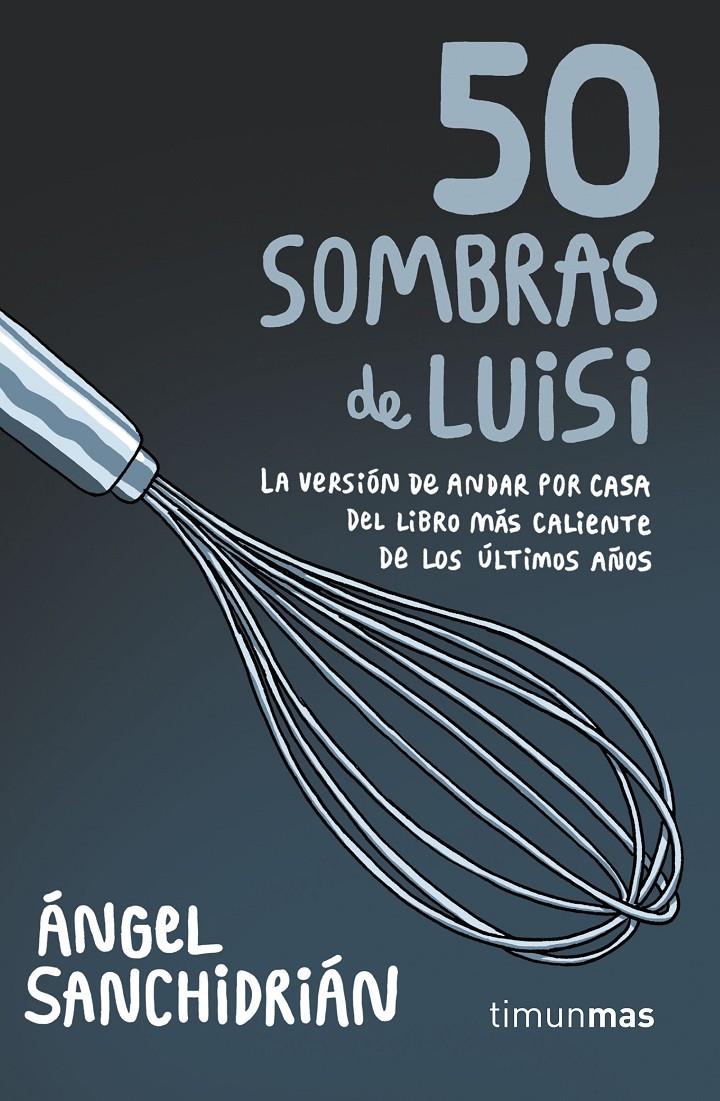 50 SOMBRAS DE LUISI | 9788445004975 | SANCHIDRIÁN, ÁNGEL | Llibreria La Font de Mimir - Llibreria online Barcelona - Comprar llibres català i castellà