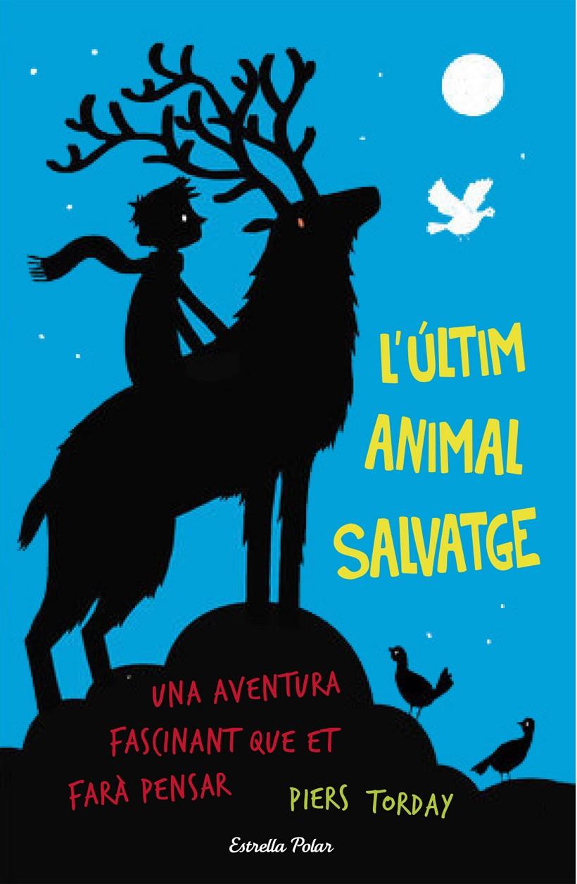L'ÚLTIM ANIMAL SALVATGE | 9788490579909 | PIERS TORDAY | Llibreria La Font de Mimir - Llibreria online Barcelona - Comprar llibres català i castellà