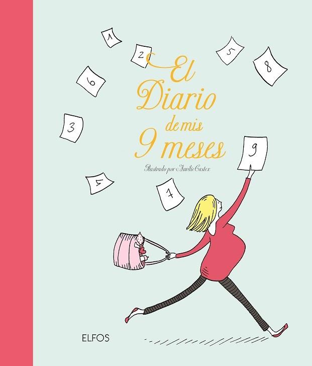 EL DIARIO DE MIS 9 MESES | 9788417757786 | CASTEX, AURÉLIE | Llibreria La Font de Mimir - Llibreria online Barcelona - Comprar llibres català i castellà