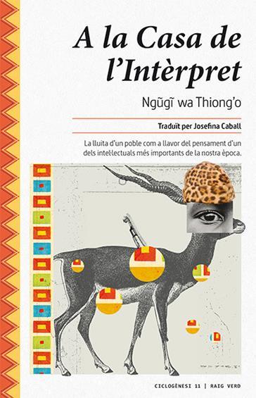 A LA CASA DE L'INTERPRET  | 9788416689491 | NGUGI WA THIONG'O | Llibreria La Font de Mimir - Llibreria online Barcelona - Comprar llibres català i castellà