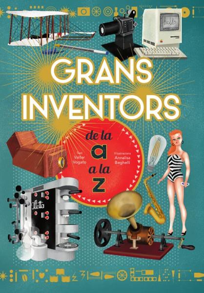 GRANS INVENTORS DE L'A A LA Z (VVKIDS) | 9788468263229 | V. FOGATO | Llibreria La Font de Mimir - Llibreria online Barcelona - Comprar llibres català i castellà