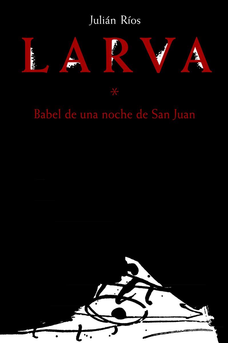 LARVA | 9788494891595 | RÍOS, JULIÁN | Llibreria La Font de Mimir - Llibreria online Barcelona - Comprar llibres català i castellà