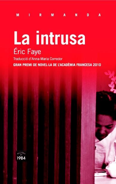 LA INTRUSA | 9788492440962 | ÉRIC FAYE | Llibreria La Font de Mimir - Llibreria online Barcelona - Comprar llibres català i castellà