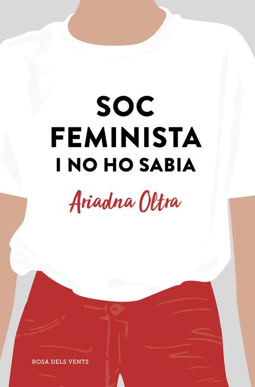 SOC FEMINISTA I NO HO SABIA | 9788417444372 | OLTRA, ARIADNA | Llibreria La Font de Mimir - Llibreria online Barcelona - Comprar llibres català i castellà
