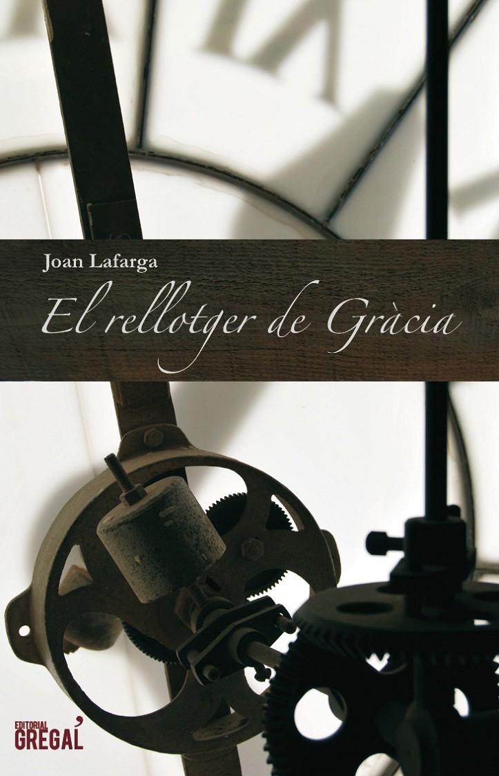 EL RELLOTGER DE GRÀCIA | 9788493878504 | LAFARGA, JOAN | Llibreria La Font de Mimir - Llibreria online Barcelona - Comprar llibres català i castellà