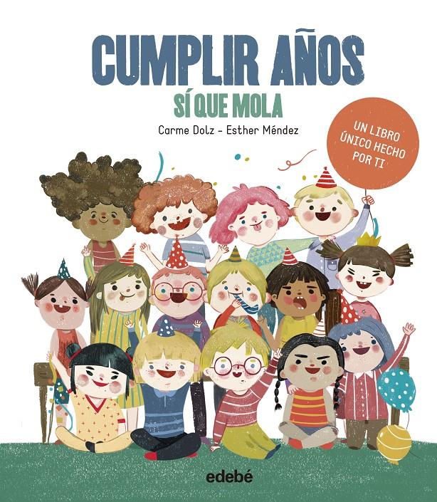 CUMPLIR AÑOS SÍ QUE MOLA | 9788468339917 | DOLZ PEIDRÓ, CARME | Llibreria La Font de Mimir - Llibreria online Barcelona - Comprar llibres català i castellà