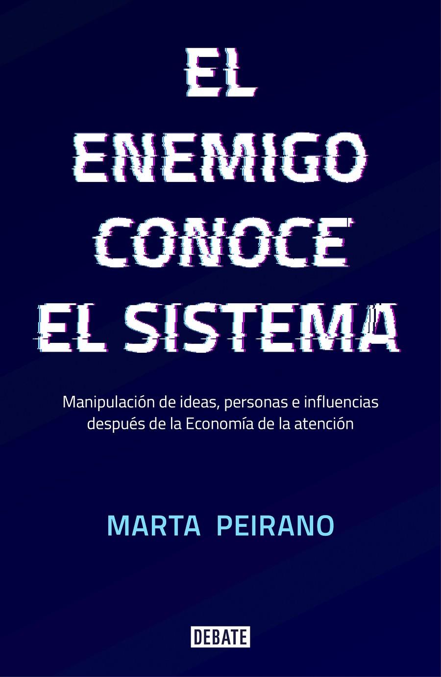 EL ENEMIGO CONOCE EL SISTEMA | 9788417636395 | PEIRANO, MARTA | Llibreria La Font de Mimir - Llibreria online Barcelona - Comprar llibres català i castellà