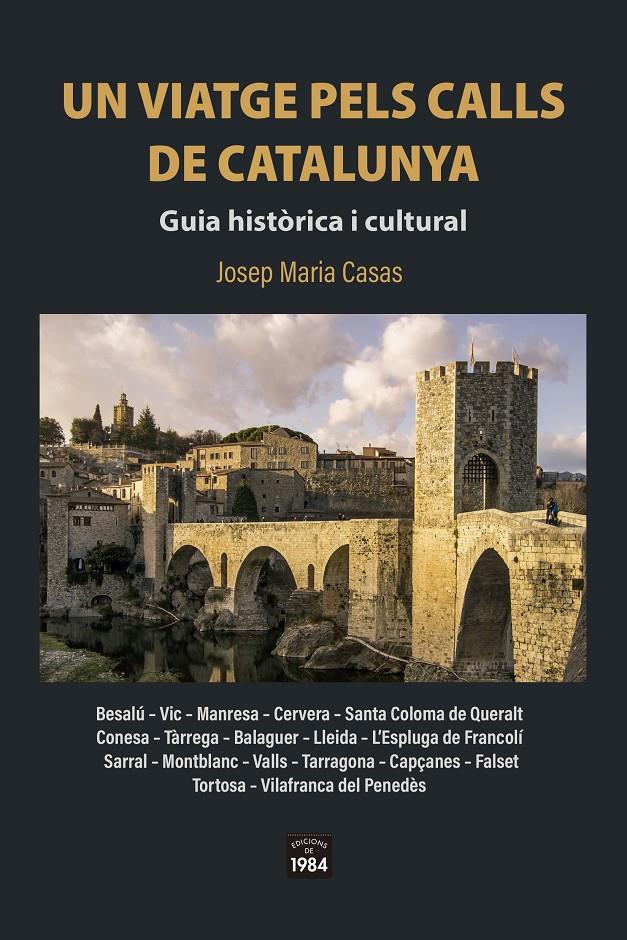 UN VIATGE PELS CALLS DE CATALUNYA. | 9788418858437 | CASAS, JOSEP MARIA | Llibreria La Font de Mimir - Llibreria online Barcelona - Comprar llibres català i castellà