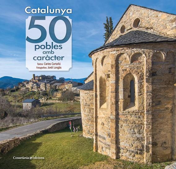 CATALUNYA: 50 POBLES AMB CARÀCTER | 9788490348727 | CARTAÑÁ MANTILLA , CARLES/LONGÁS MAYAYO , JORDI | Llibreria La Font de Mimir - Llibreria online Barcelona - Comprar llibres català i castellà