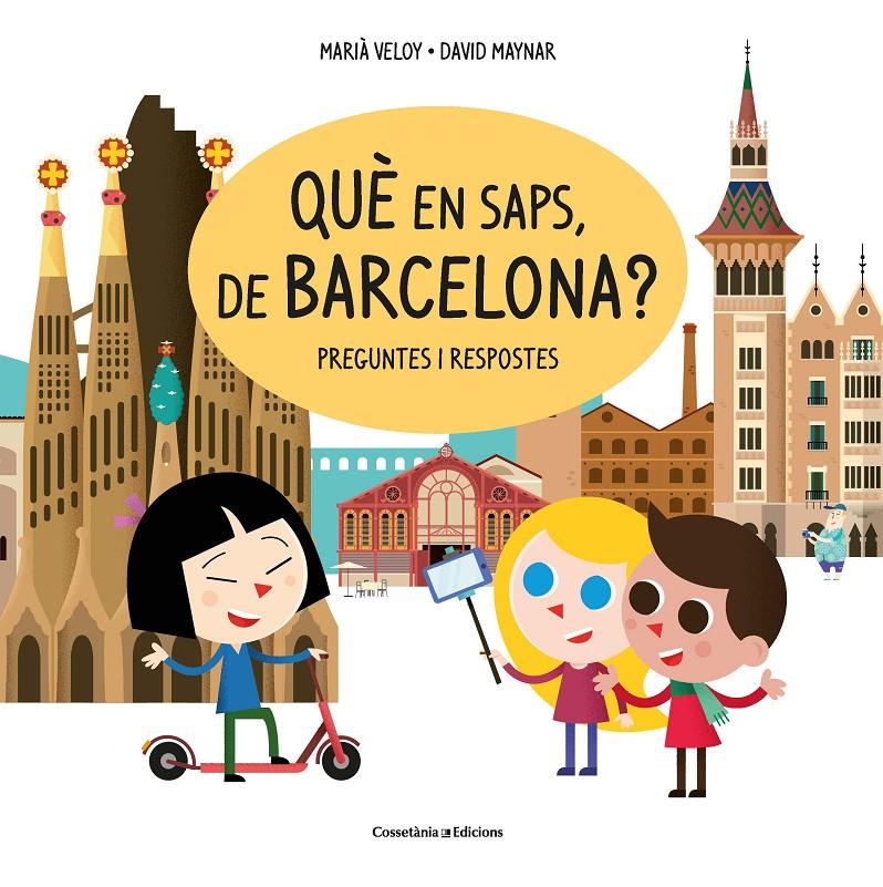 QUÈ EN SAPS, DE BARCELONA? | 9788490349618 | VELOY PLANAS, MARIÀ/MAYNAR GÁLVEZ, DAVID | Llibreria La Font de Mimir - Llibreria online Barcelona - Comprar llibres català i castellà