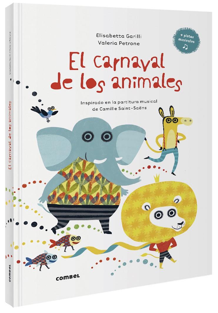 EL CARNAVAL DE LOS ANIMALES | 9788491016021 | GARILLI, ELISABETTA | Llibreria La Font de Mimir - Llibreria online Barcelona - Comprar llibres català i castellà