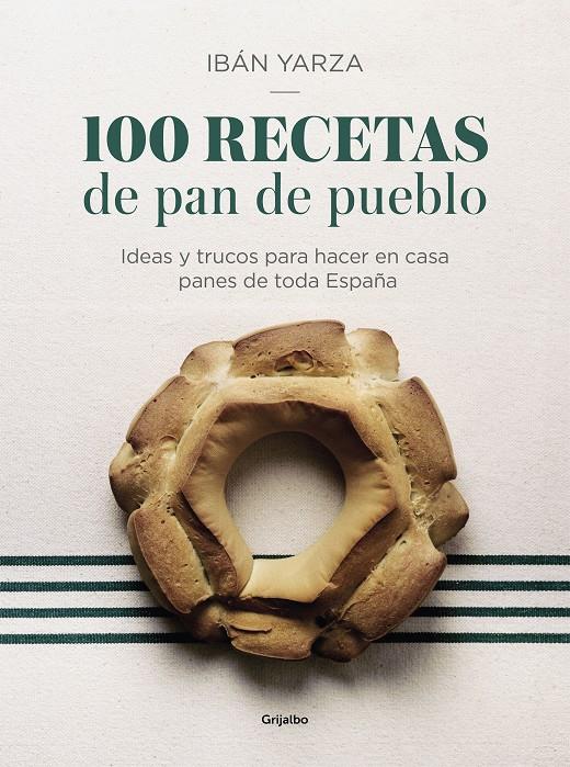 100 RECETAS DE PAN DE PUEBLO | 9788417338640 | YARZA, IBÁN | Llibreria La Font de Mimir - Llibreria online Barcelona - Comprar llibres català i castellà