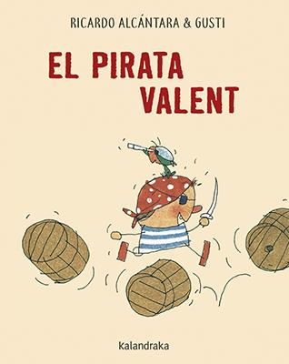 EL PIRATA VALENT | 9788416804658 | ALCÁNTARA, RICARDO | Llibreria La Font de Mimir - Llibreria online Barcelona - Comprar llibres català i castellà