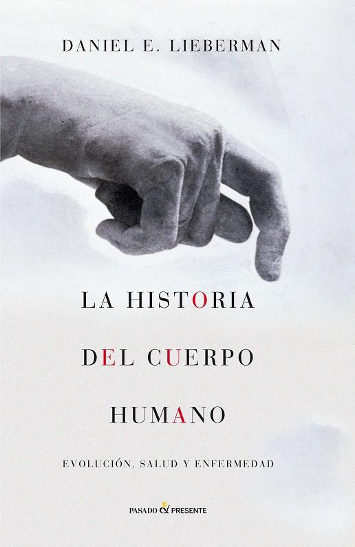 LA HISTORIA DEL CUERPO HUMANO | 9788494212956 | DANIEL E. LIEBERMAN | Llibreria La Font de Mimir - Llibreria online Barcelona - Comprar llibres català i castellà