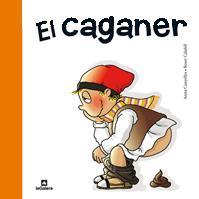 EL CAGANER | 9788424631949 | CANYELLES, ANNA Y CALAFELL , ROSER  | Llibreria La Font de Mimir - Llibreria online Barcelona - Comprar llibres català i castellà