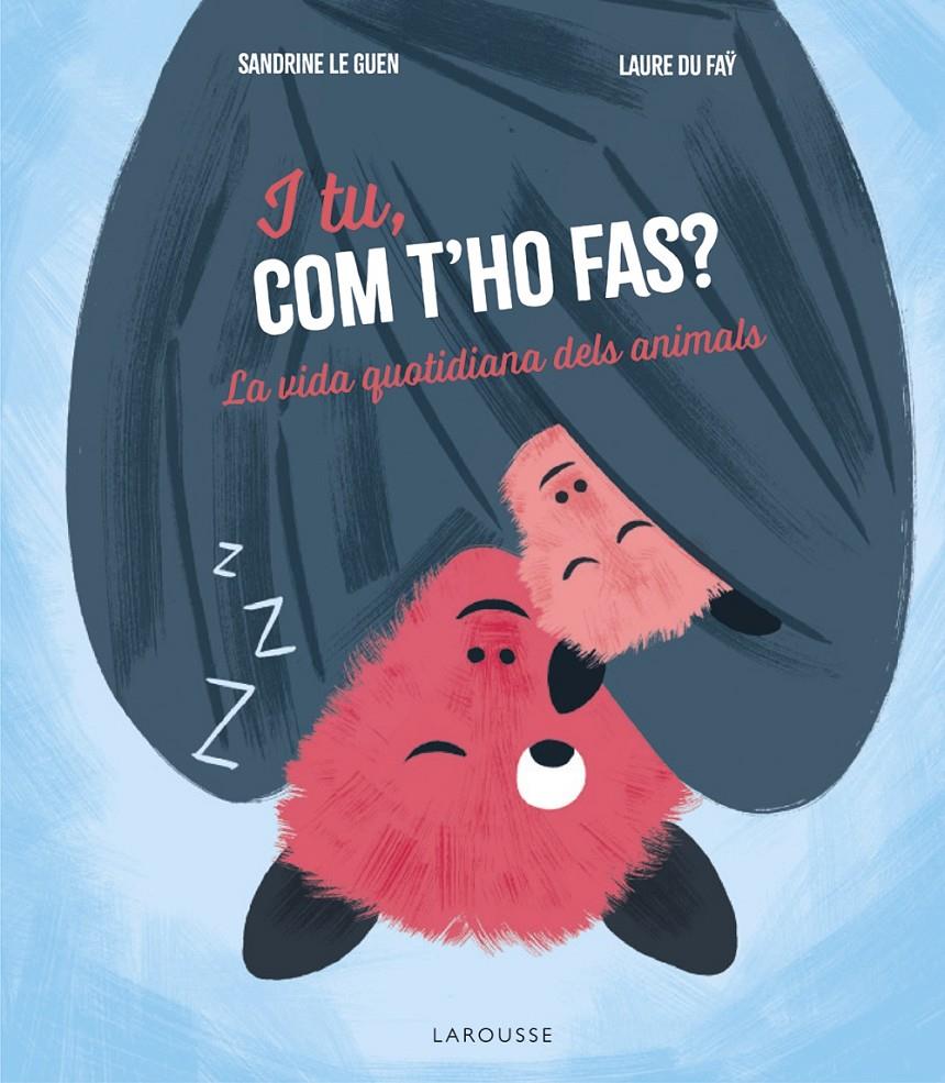I TU, COM T'HO FAS? | 9788419739902 | ÉDITIONS LAROUSSE | Llibreria La Font de Mimir - Llibreria online Barcelona - Comprar llibres català i castellà
