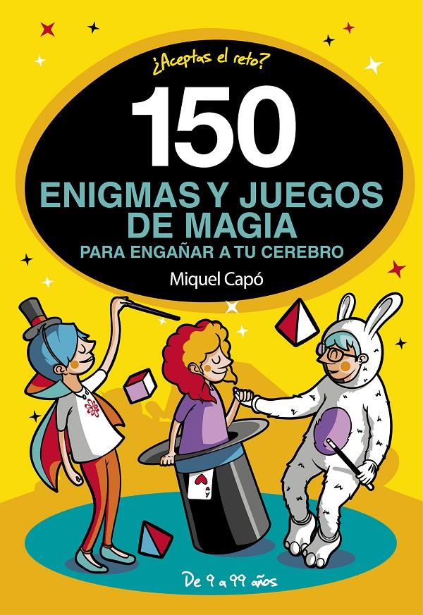 150 ENIGMAS Y JUEGOS DE MAGIA PARA ENGAÑAR A TU CEREBRO | 9788417773465 | CAPÓ, MIQUEL | Llibreria La Font de Mimir - Llibreria online Barcelona - Comprar llibres català i castellà