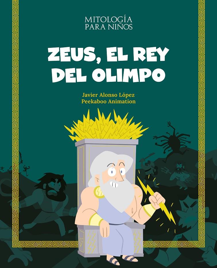 ZEUS, EL REY DEL OLIMPO | 9788413613796 | ALONSO, JAVIER | Llibreria La Font de Mimir - Llibreria online Barcelona - Comprar llibres català i castellà