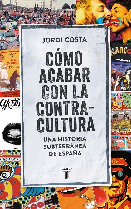 CÓMO ACABAR CON LA CONTRACULTURA | 9788430617807 | COSTA VILA, JORDI | Llibreria La Font de Mimir - Llibreria online Barcelona - Comprar llibres català i castellà